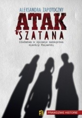 Okładka książki Atak szatana Śledztwo w sprawie zabójstwa siostry Mainetti Aleksandra Zapotoczny