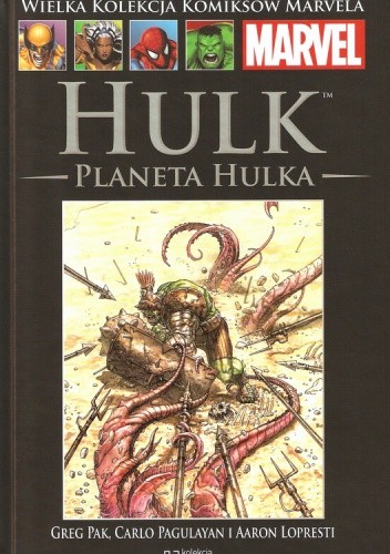 Okładka książki Hulk: Planeta Hulka, cz. 1 Michael Avon Oeming, Aaron Lopresti, Carlo Pagulayan, Greg Pak
