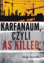 Okładka książki Karfanaum, czyli as killed