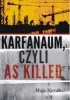 Okładka książki Karfanaum, czyli as killed Maja Novak
