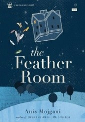 Okładka książki The Feather Room Anis Mojgani