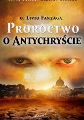 Okładka książki Proroctwo o Antychryście Livio Fanzaga SchP