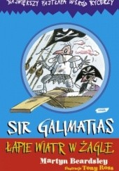 Okładka książki Sir Galimatias łapie wiatr w żagle Martyn Beardsley