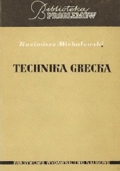 Okładka książki Technika grecka Kazimierz Michałowski