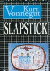 Okładka książki Slapstick albo nigdy więcej samotności! Kurt Vonnegut