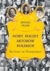 Okładka książki Nowy poczet aktorów polskich. Od Lindy do Damięckiego. Witold Filler