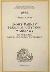 Okładka książki "Nowy Parnas" przedromantycznej Warszawy. Bruno Kiciński i grono jego współpracowników Wiesław Pusz