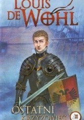 Okładka książki Ostatni krzyżowiec: życie Jana z Austrii Louis de Wohl