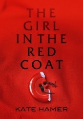 Okładka książki The Girl in The Red Coat Kate Hamer