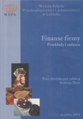 Okładka książki Finanse firmy - Przykłady i zadania Andrzej Zbroja, praca zbiorowa