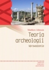 Okładka książki Teoria archeologii. Wprowadzenie Matthew Johnson