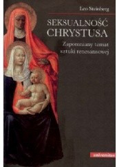 Okładka książki Seksualność Chrystusa. Zapomniany temat sztuki renesansowej Leo Steinberg