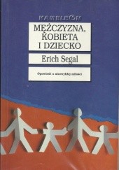Okładka książki Mężczyzna, kobieta i dziecko Erich Segal