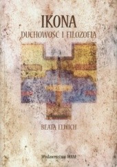 Okładka książki Ikona. Duchowość i filozofia Beata Elwich