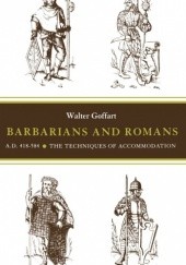 Okładka książki Barbarians and Romans, A.D. 418-584: The Techniques of Accommodation Walter Goffart