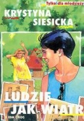 Okładka książki Ludzie jak wiatr Krystyna Siesicka