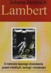 Okładka książki O metodzie lepszego dowodzenia prawd metafizyki, teologii i moralności Johann Heinrich Lambert