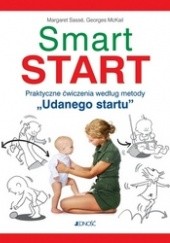 Okładka książki Smart start. Praktyczne ćwiczenia według metody Udanego startu Georges McKail, Margaret Sassé