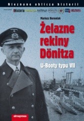 Okładka książki Żelazne rekiny Dönitza. U-Booty typu VII Mariusz Borowiak