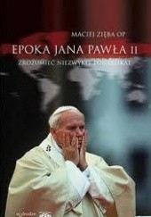 Okładka książki Epoka Jana Pawła II Maciej Zięba OP