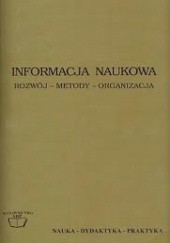 Okładka książki Informacja naukowa. Rozwój – Metody – Organizacja.