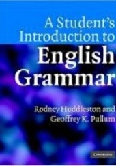 Okładka książki A Student's Introduction to English Grammar Rodney Huddleston, Geoffrey K. Pullum