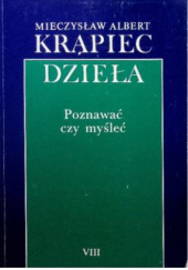 Okładka książki Poznawać czy myśleć Mieczysław Albert Krąpiec OP