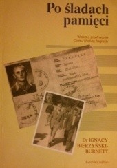 Okładka książki Po śladach pamięci. Walka o przetrwanie Czasu Wielkiej Zagłady Ignacy Bierzyński-Burnett