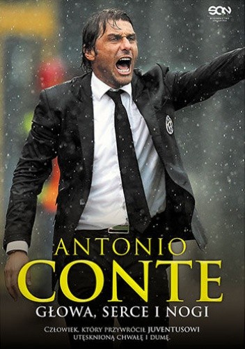 Okładka książki Antonio Conte. Głowa, serce i nogi Antonio Conte