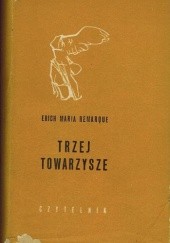 Okładka książki Trzej towarzysze Erich Maria Remarque