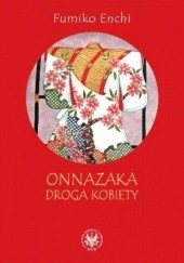 Okładka książki Onnazaka. Droga kobiety Enchi Fumiko
