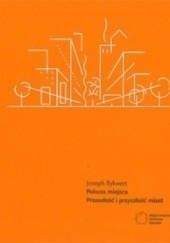 Okładka książki Pokusa miejsca. Przeszłość i przyszłość miast Joseph Rykwert