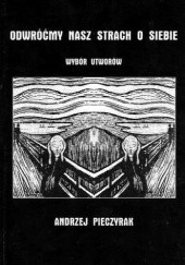 Okładka książki Odwróćmy nasz strach o siebie Andrzej Pieczyrak
