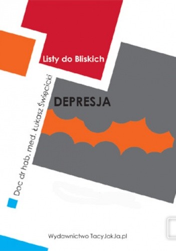 Okładka książki Listy do Bliskich - Depresja/Mania Łukasz Święcicki