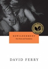 Okładka książki Bewilderment: New Poems and Translations David Ferry