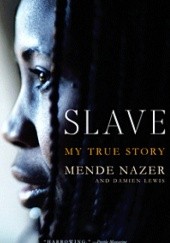 Okładka książki Slave: My True Story Mende Nazer