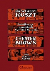 Okładka książki Na własny koszt. Komiksowy pamiętnik bywalca burdeli Chester Brown