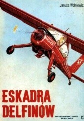 Okładka książki Eskadra Delfinów Janusz Wolniewicz