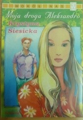 Okładka książki Moja droga Aleksandro Krystyna Siesicka