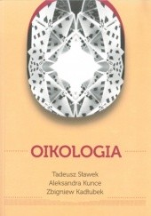 Okładka książki Oikologia. Nauka o domu Zbigniew Kadłubek, Aleksandra Kunce, Tadeusz Sławek