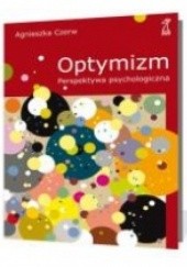 Okładka książki Optymizm. Perspektywa psychologiczna Agnieszka Czerw