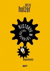 Okładka książki Historyk w trybach historii. Wspomnienia