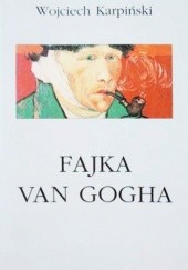 Okładka książki Fajka van Gogha Wojciech Karpiński