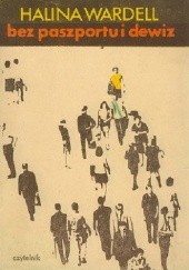 Okładka książki Bez paszportu i dewiz. Wspomnienia 1939-1947 Halina Wardell