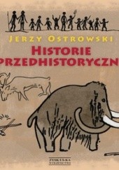 Okładka książki Historie przedhistoryczne Jerzy Ostrowski