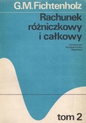 Okładka książki Rachunek rózniczkowy i całkowy tom 2 Grigorij Fichtenholz