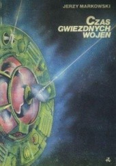 Okładka książki Czas gwiezdnych wojen Jerzy Markowski