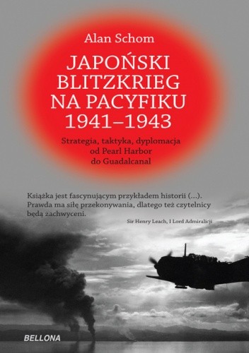 Japoński blitzkrieg na Pacyfiku 1941-1943 Strategia, taktyka, dyplomacja od Pearl Harbor do Guadalcanal