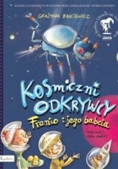 Okładka książki Kosmiczni odkrywcy. Franio i jego babcia Grażyna Bąkiewicz