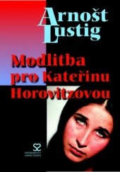 Okładka książki Modlitba pro Kateřinu Horovitzovou Arnošt Lustig